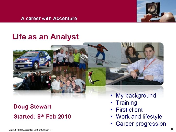 A career with Accenture Life as an Analyst Doug Stewart Started: 8 th Feb