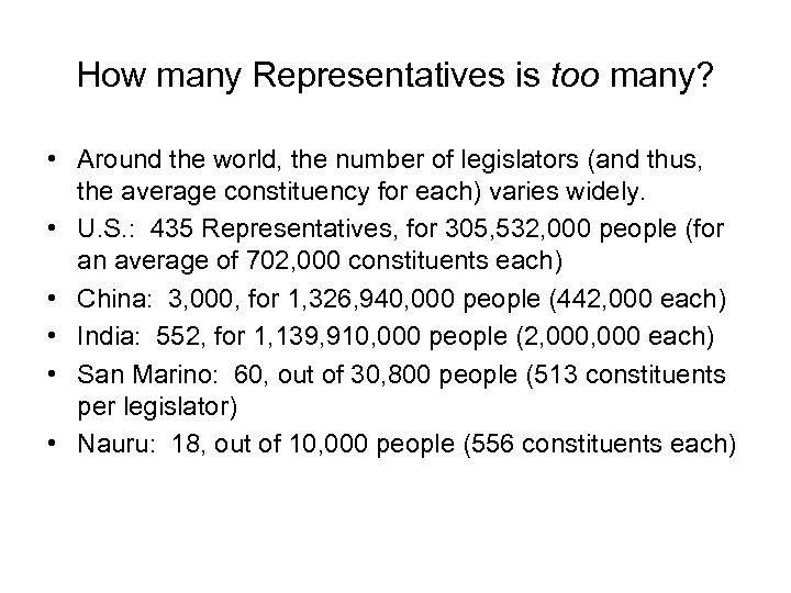 How many Representatives is too many? • Around the world, the number of legislators