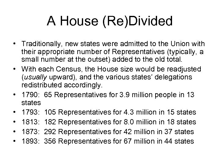 A House (Re)Divided • Traditionally, new states were admitted to the Union with their