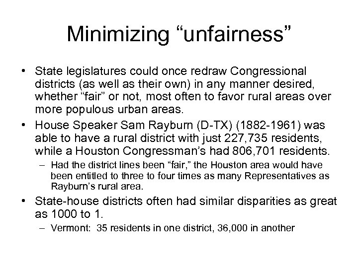 Minimizing “unfairness” • State legislatures could once redraw Congressional districts (as well as their