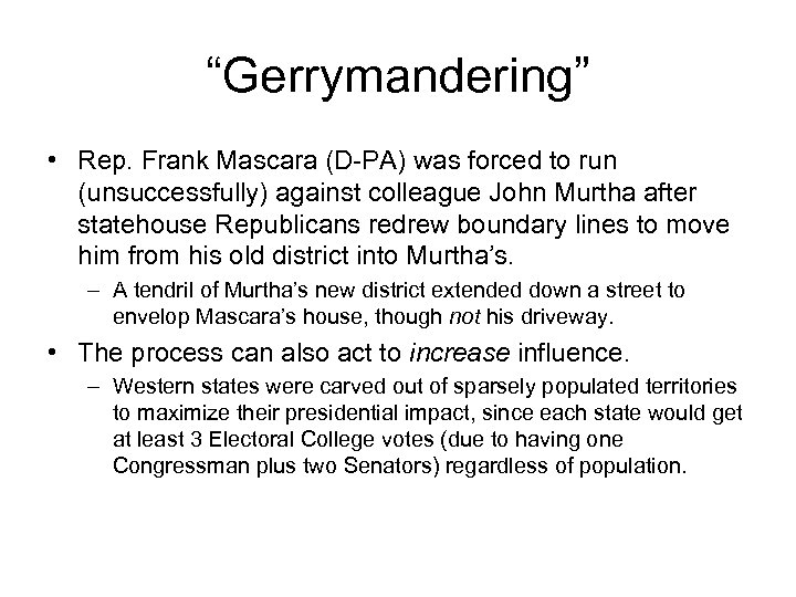 “Gerrymandering” • Rep. Frank Mascara (D-PA) was forced to run (unsuccessfully) against colleague John