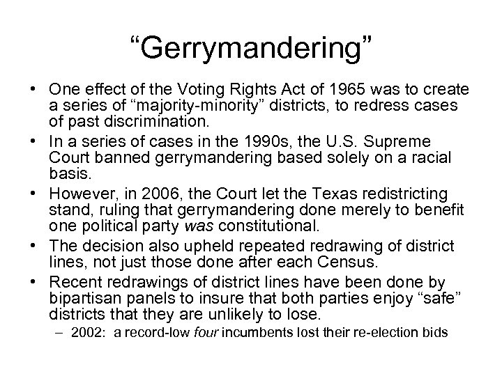 “Gerrymandering” • One effect of the Voting Rights Act of 1965 was to create