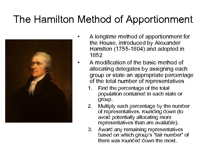 The Hamilton Method of Apportionment • • A longtime method of apportionment for the