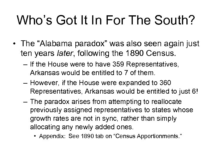 Who’s Got It In For The South? • The “Alabama paradox” was also seen