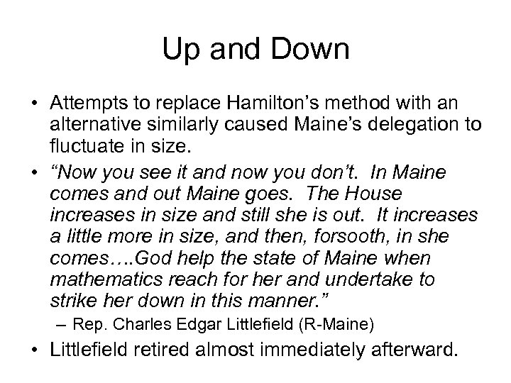 Up and Down • Attempts to replace Hamilton’s method with an alternative similarly caused