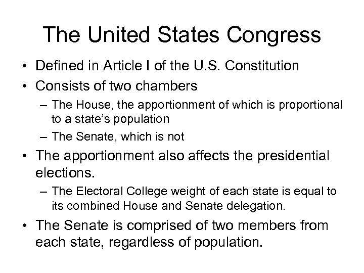 The United States Congress • Defined in Article I of the U. S. Constitution