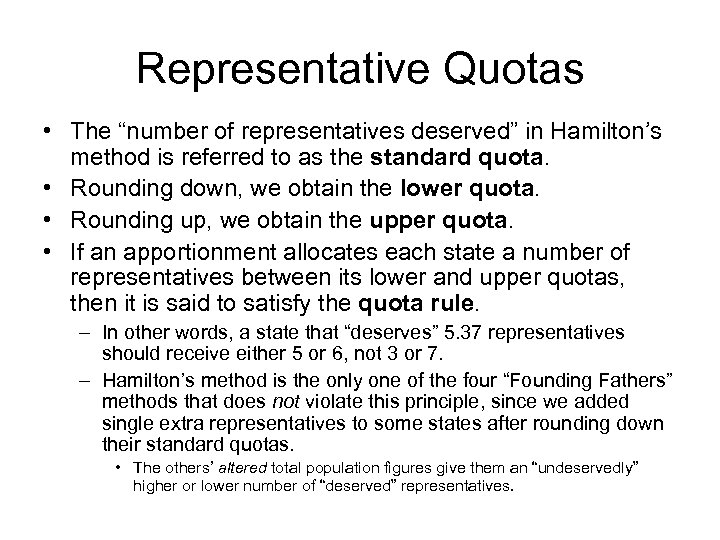 Representative Quotas • The “number of representatives deserved” in Hamilton’s method is referred to