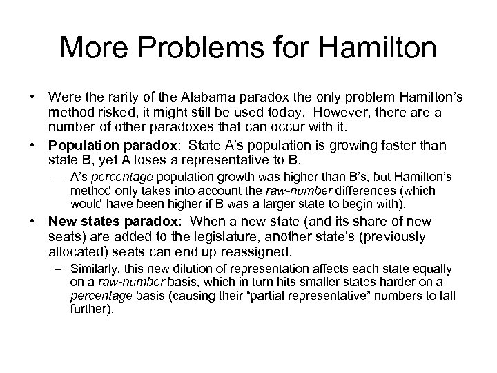 More Problems for Hamilton • Were the rarity of the Alabama paradox the only