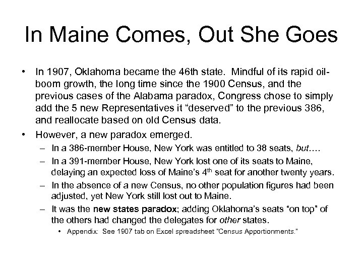 In Maine Comes, Out She Goes • In 1907, Oklahoma became the 46 th