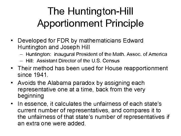 The Huntington-Hill Apportionment Principle • Developed for FDR by mathematicians Edward Huntington and Joseph