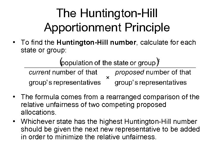 The Huntington-Hill Apportionment Principle • To find the Huntington-Hill number, calculate for each state