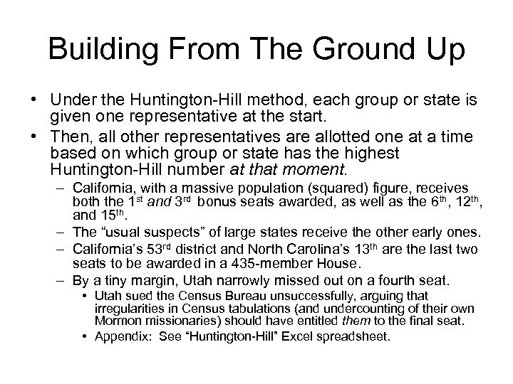 Building From The Ground Up • Under the Huntington-Hill method, each group or state