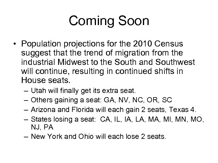 Coming Soon • Population projections for the 2010 Census suggest that the trend of