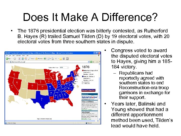 Does It Make A Difference? • The 1876 presidential election was bitterly contested, as