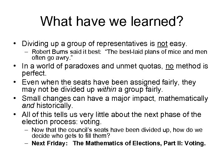 What have we learned? • Dividing up a group of representatives is not easy.