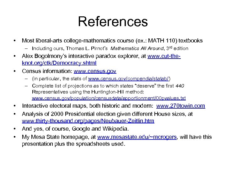 References • Most liberal-arts college-mathematics course (ex. : MATH 110) textbooks – Including ours,