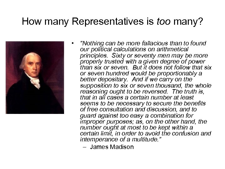 How many Representatives is too many? • “Nothing can be more fallacious than to