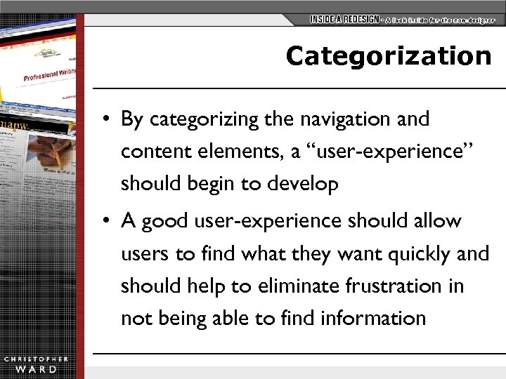 Categorization • By categorizing the navigation and content elements, a “user-experience” should begin to
