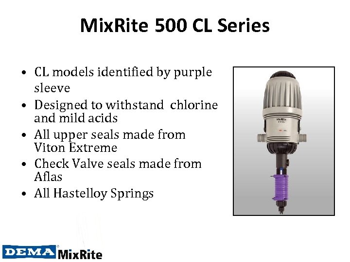 Mix. Rite 500 CL Series • CL models identified by purple sleeve • Designed