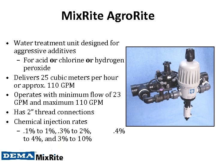 Mix. Rite Agro. Rite • Water treatment unit designed for aggressive additives – For