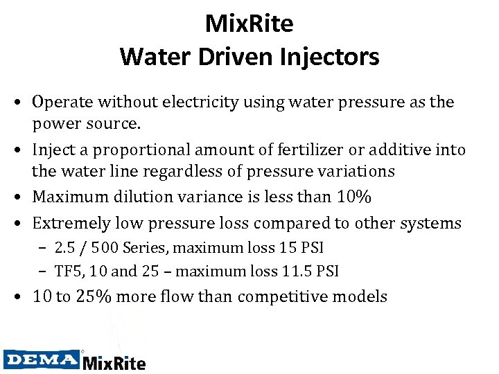 Mix. Rite Water Driven Injectors • Operate without electricity using water pressure as the