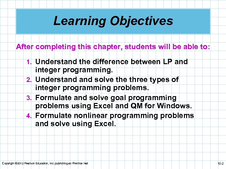 Learning Objectives After completing this chapter, students will be able to: 1. Understand the