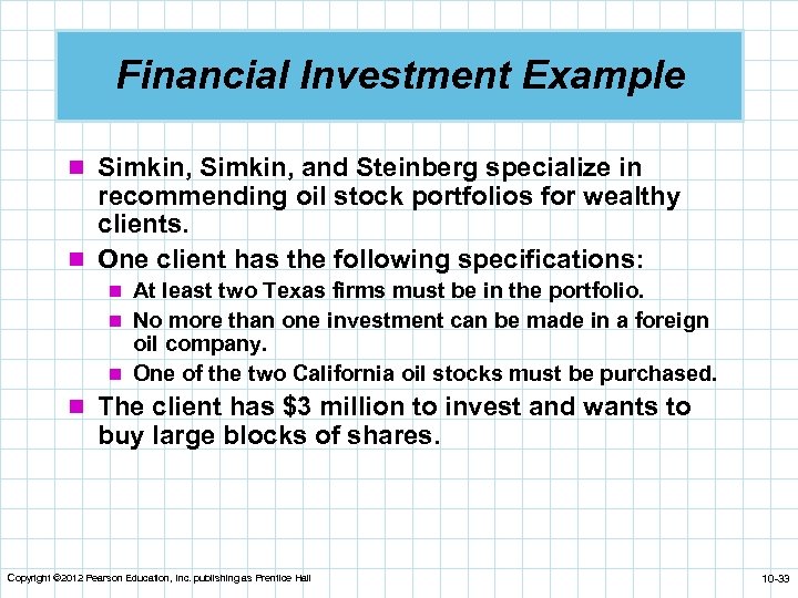 Financial Investment Example n Simkin, and Steinberg specialize in recommending oil stock portfolios for