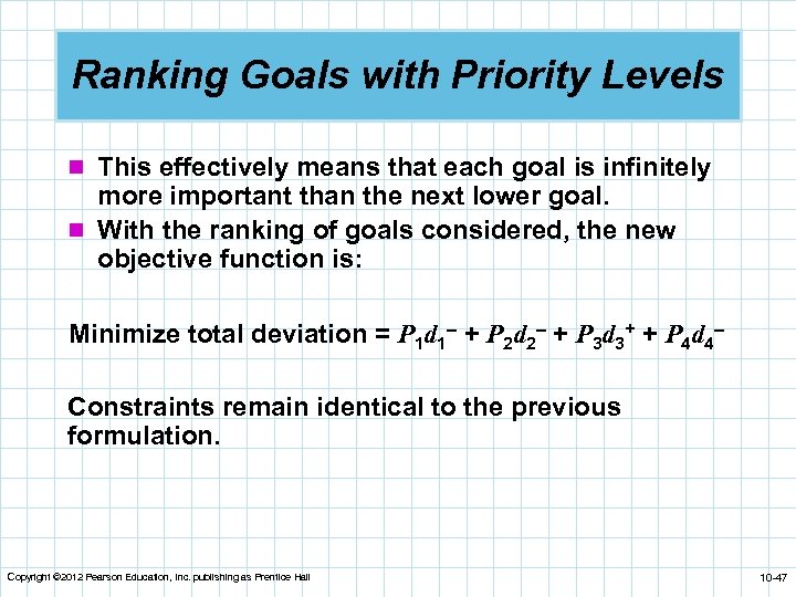 Ranking Goals with Priority Levels n This effectively means that each goal is infinitely