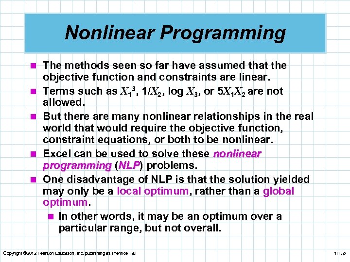 Nonlinear Programming n The methods seen so far have assumed that the n n