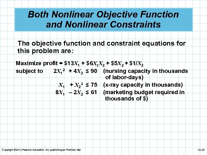 Both Nonlinear Objective Function and Nonlinear Constraints The objective function and constraint equations for