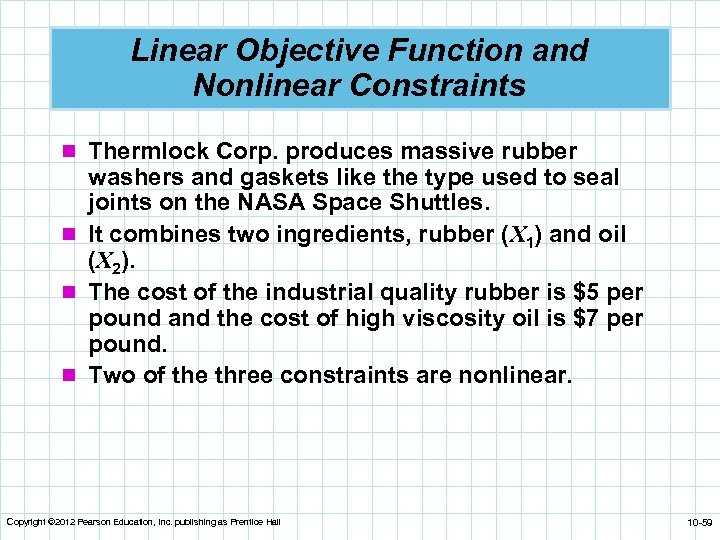 Linear Objective Function and Nonlinear Constraints n Thermlock Corp. produces massive rubber washers and