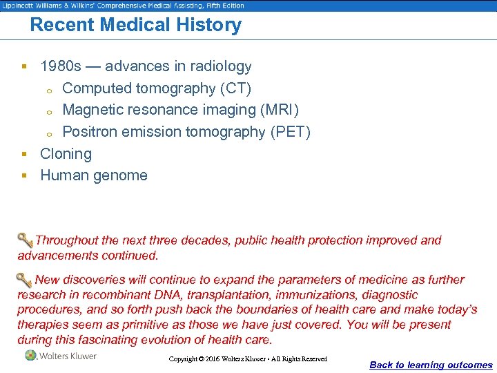 Recent Medical History § 1980 s — advances in radiology Computed tomography (CT) o