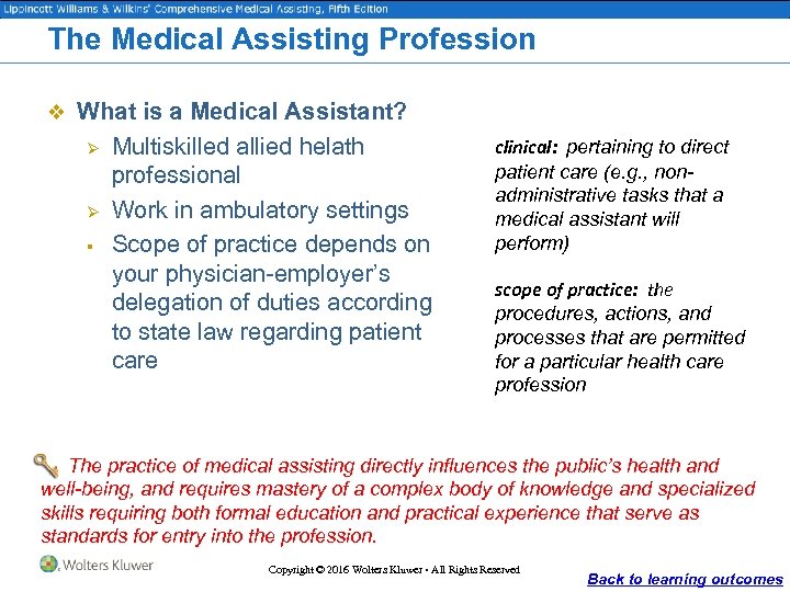 The Medical Assisting Profession v What is a Medical Assistant? Ø Ø § Multiskilled