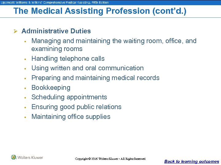 The Medical Assisting Profession (cont’d. ) Ø Administrative Duties § § § § Managing