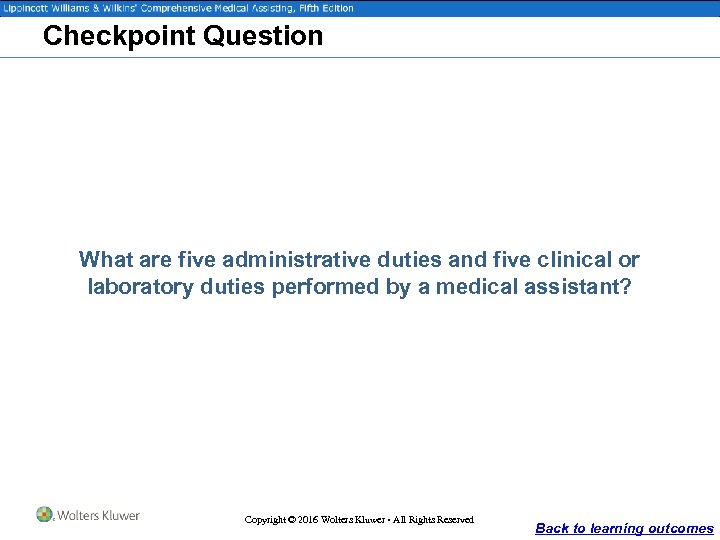 Checkpoint Question What are five administrative duties and five clinical or laboratory duties performed