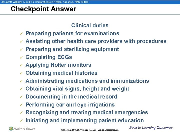 Checkpoint Answer ü ü ü Clinical duties Preparing patients for examinations Assisting other health