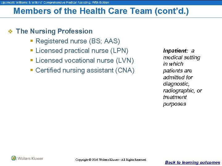 Members of the Health Care Team (cont’d. ) v The Nursing Profession § §