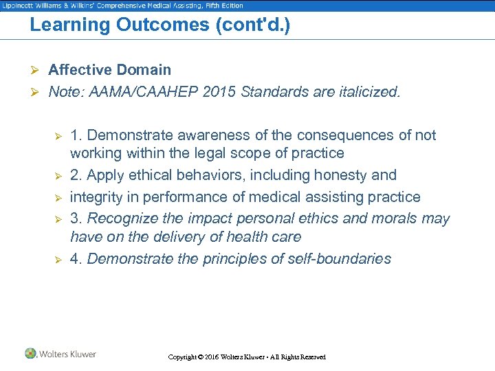 Learning Outcomes (cont'd. ) Ø Affective Domain Ø Note: AAMA/CAAHEP 2015 Standards are italicized.