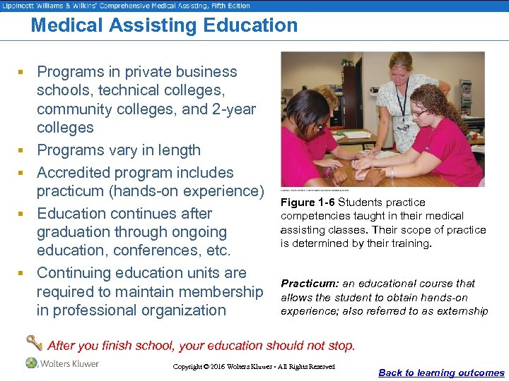 Medical Assisting Education § Programs in private business § § schools, technical colleges, community