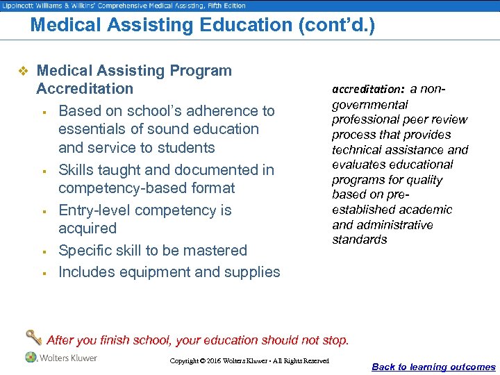 Medical Assisting Education (cont’d. ) v Medical Assisting Program Accreditation § Based on school’s