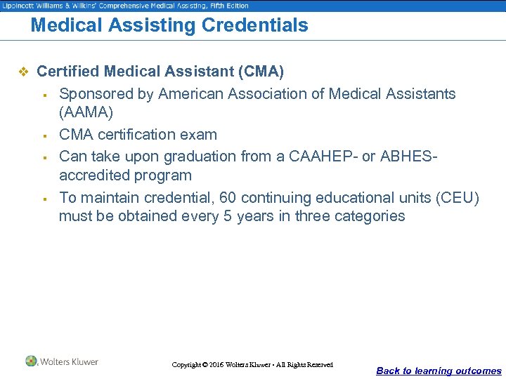 Medical Assisting Credentials v Certified Medical Assistant (CMA) § § Sponsored by American Association