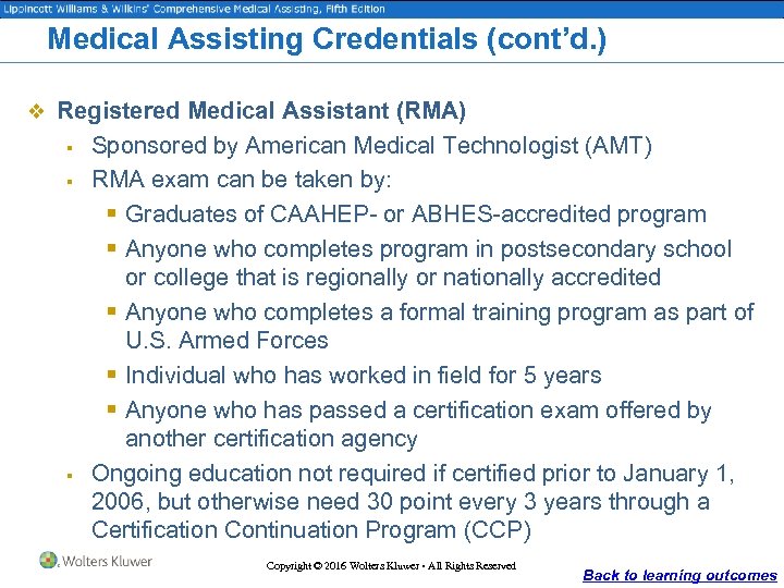 Medical Assisting Credentials (cont’d. ) v Registered Medical Assistant (RMA) § § § Sponsored