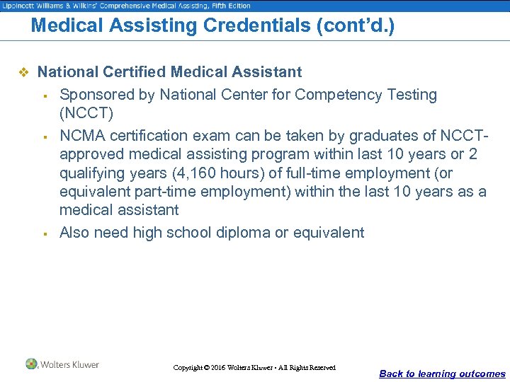 Medical Assisting Credentials (cont’d. ) v National Certified Medical Assistant § § § Sponsored
