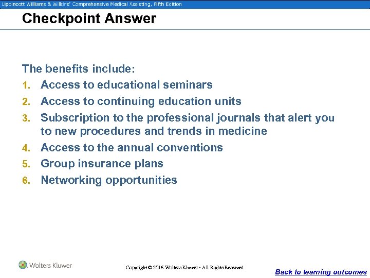 Checkpoint Answer The benefits include: 1. Access to educational seminars 2. Access to continuing