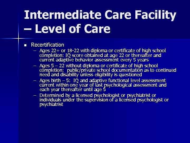 Intermediate Care Facility – Level of Care n Recertification – Ages 22+ or 18
