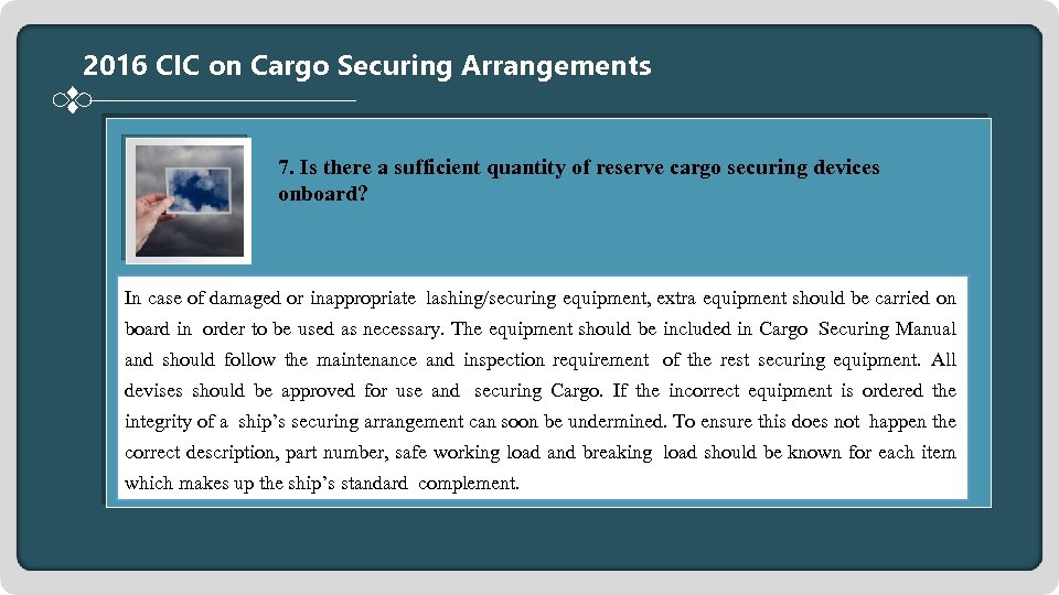 2016 CIC on Cargo Securing Arrangements 7. Is there a sufficient quantity of reserve