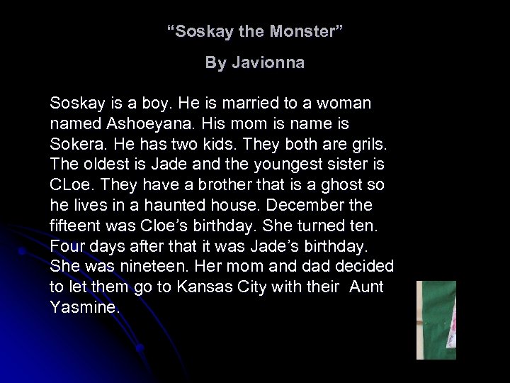 “Soskay the Monster” By Javionna Soskay is a boy. He is married to a