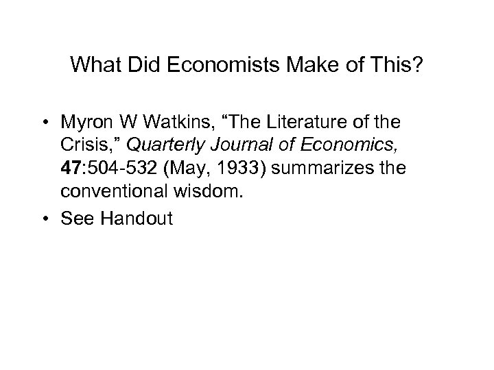 What Did Economists Make of This? • Myron W Watkins, “The Literature of the