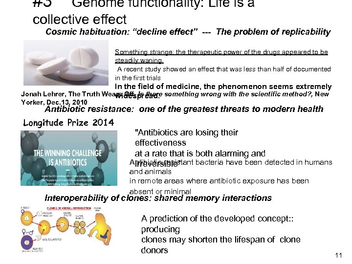 #3 Genome functionality: Life is a collective effect Cosmic habituation: “decline effect” --- The