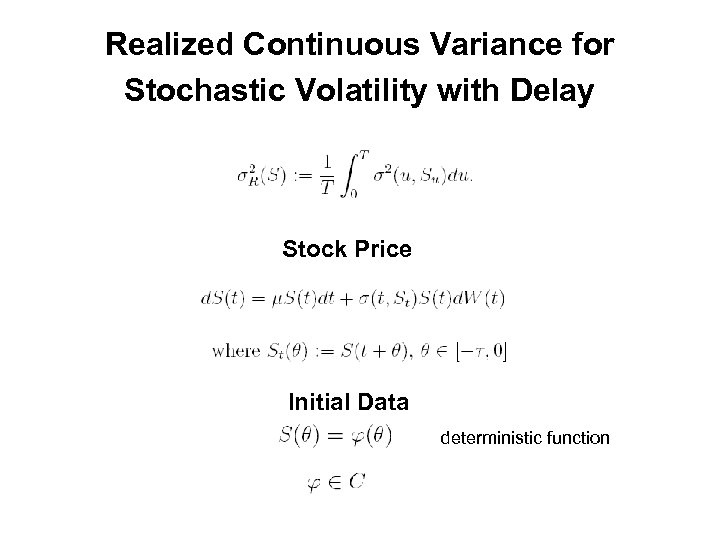 Realized Continuous Variance for Stochastic Volatility with Delay Stock Price Initial Data deterministic function